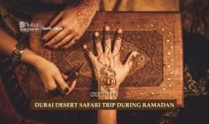 Ramadan in Dubai | Desert Safari in Ramadan Blog Banner by Dubai Desert Safari Trip