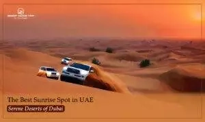 Sunrise Spots in UAE | Desert Safari Dubai Blog Banner by Dubai Desert Safari Trip