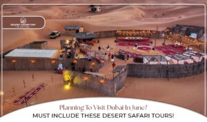 Visit Dubai in June | Desert safari Dubai blog banner by dubai desert safari trip
