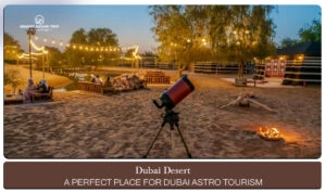 Dubai astro tourism | Dubai desert stargazing blog banner by dubai desert safari trip