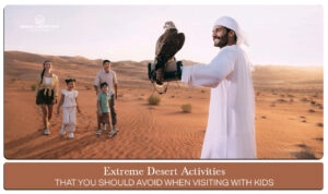 Extreme desert activities | Desert activities to avoid blog banner by dubai desert safari trip