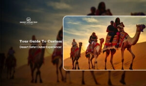 custom desert safari Dubai experience | luxury customized desert safari Dubai Blog Banner by Dubai Desert Safari Trip