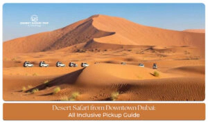 Desert safari from Downtown Dubai Blog Banner By dubaidesertsafaritrip.com