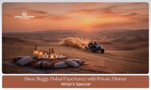 Romantic desert dinner after dune buggy ride Dubai